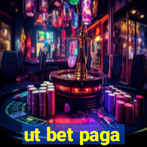 ut bet paga